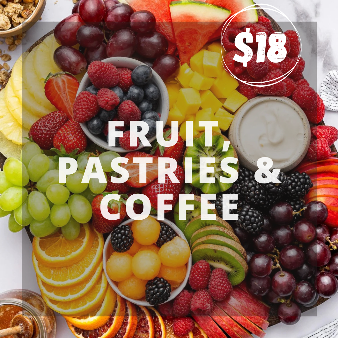 Fruit, Pastries & Coffee